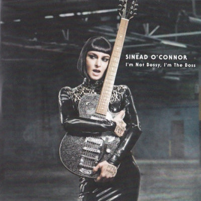 SINéAD O'CONNOR - I'm Not Bossy, I'm The Boss