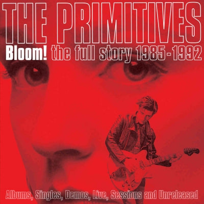 THE PRIMITIVES - Bloom! The Full Story 1985-1992
