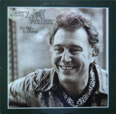 JERRY JEFF WALKER - Too Old To Change