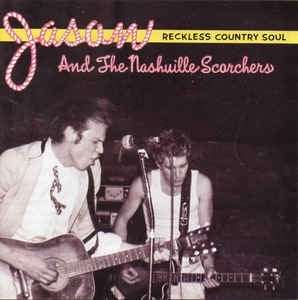 JASON AND THE SCORCHERS - Reckless Country Soul