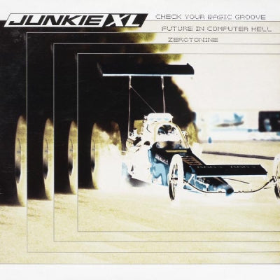 JUNKIE XL - Check Your Basic Groove