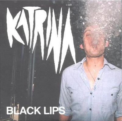 BLACK LIPS - Katrina