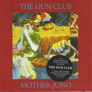 THE GUN CLUB - Mother Juno