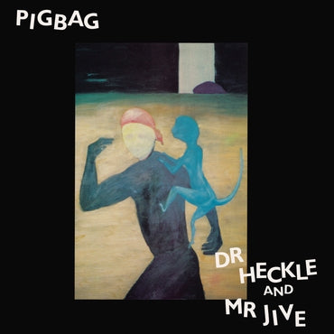 PIGBAG - Dr Heckle And Mr Jive