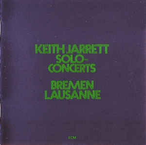 KEITH JARRETT - Solo Concerts: Bremen / Lausanne