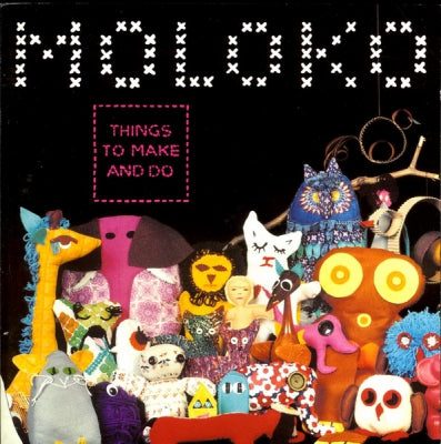 MOLOKO - Things To Make And Do