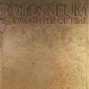 COLOSSEUM - Daughter Of Time