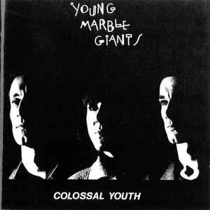 YOUNG MARBLE GIANTS - Colossal Youth