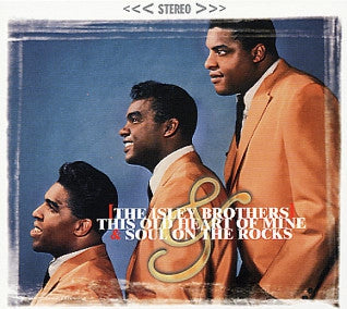 THE ISLEY BROTHERS - This Old Heart Of Mine & Soul On The Rocks