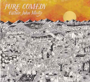 FATHER JOHN MISTY - Pure Comedy