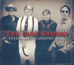 THE LONG RYDERS - Psychedelic Country Soul