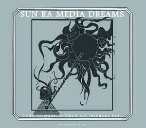 SUN RA - Media Dreams