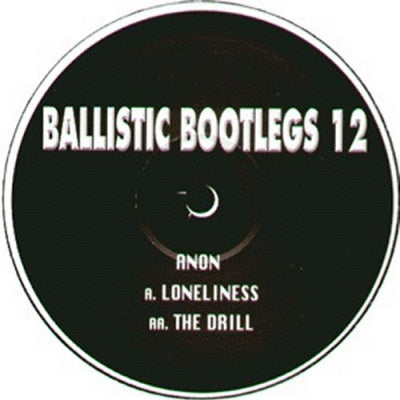 UNKNOWN ARTIST - Ballistic Bootlegs 12 (Loneliness / The Drill)