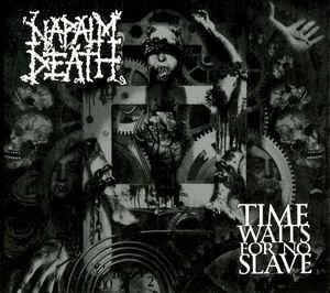 NAPALM DEATH - Time Waits For No Slave
