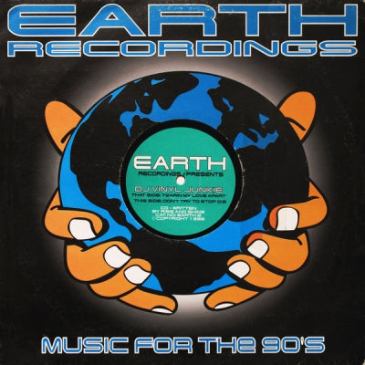 DJ VINYL JUNKIE - Earth Recordings Vol 2 (Tearin' My Love Apart / Don't Try To Stop Dis)