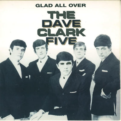 THE DAVE CLARK FIVE - Glad All Over