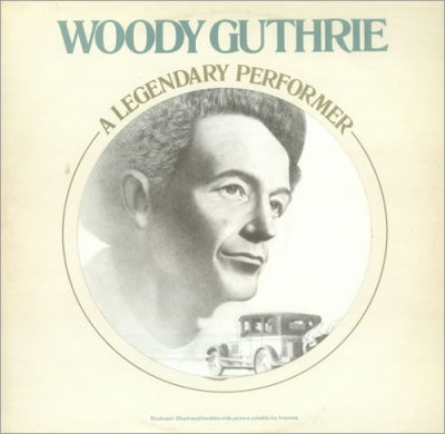WOODY GUTHRIE - A Legendary Performer