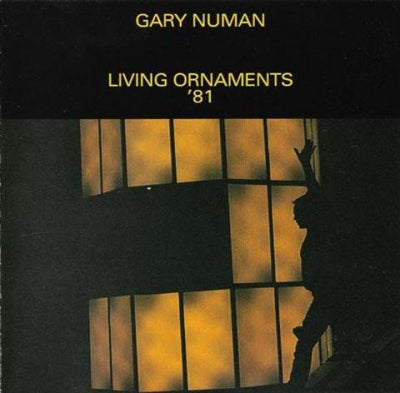 GARY NUMAN - Living Ornaments '81