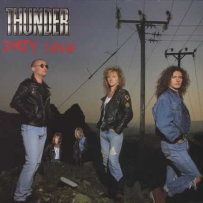THUNDER - Dirty Love