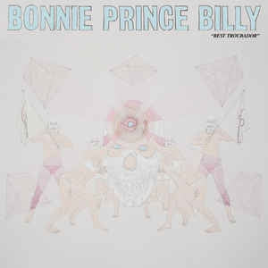 BONNIE 'PRINCE' BILLY - "Best Troubador"