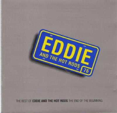 EDDIE AND THE HOT RODS - he Best Of Eddie And The Hot Rods The End Of The Beginning