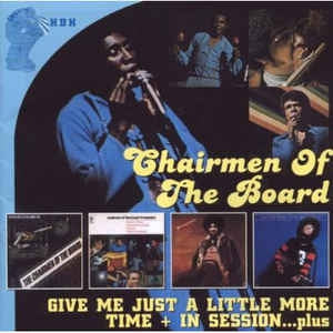 CHAIRMEN OF THE BOARD - Give Me Just A Little More Time + In Session...Plus
