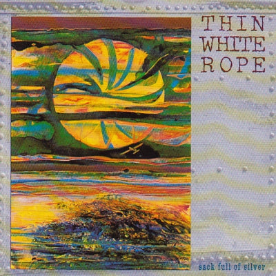 THIN WHITE ROPE - Sack Full Of Silver