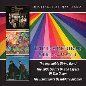 THE INCREDIBLE STRING BAND - Incredible String Band/The 5000 Spirits Or The Layers Of The Onion/The Hangmans Beautiful Daughter