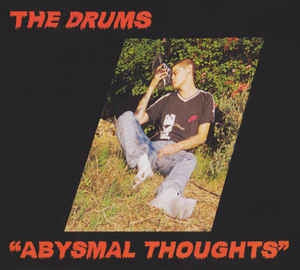 THE DRUMS - Abysmal Thoughts