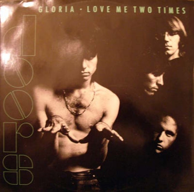 THE DOORS - Gloria / Love Me Two Times