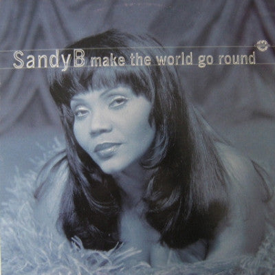 SANDY B - Make The World Go Round