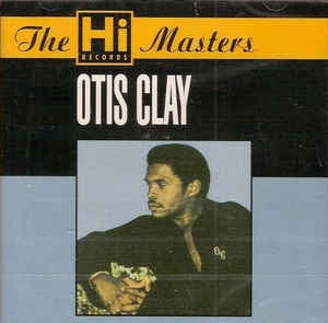 OTIS CLAY - The Hi Masters
