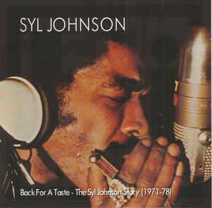 SYL JOHNSON - Back For A Taste - The Syl Johnson Story (1971-78)