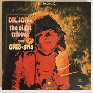 DR. JOHN, THE NIGHT TRIPPER - Gris-Gris