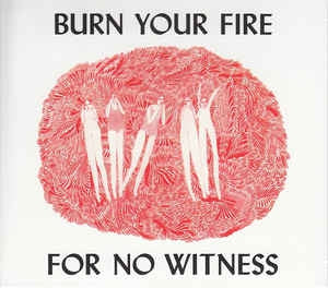 ANGEL OLSEN - Burn Your Fire For No Witness