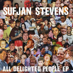 SUFJAN STEVENS - All Delighted People EP