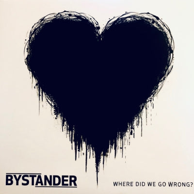 BYSTANDER - Where Did We Go Wrong?
