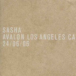 SASHA - Avalon, Los Angeles, CA, 24/06/06