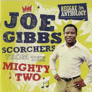 JOE GIBBS - Scorchers From The Mighty Two