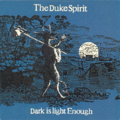 THE DUKE SPIRIT - Dark Is Light Enough