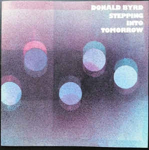 DONALD BYRD - Stepping Into Tomorrow