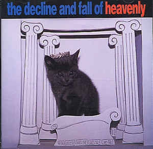 HEAVENLY - The Decline And Fall Of Heavenly