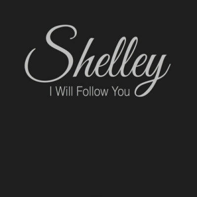 SHELLEY - I Will Follow You