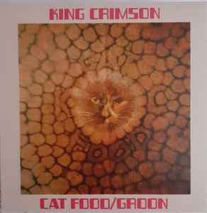 KING CRIMSON - Cat Food / Groon