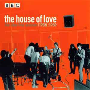 HOUSE OF LOVE - The John Peel Sessions 1988:1989