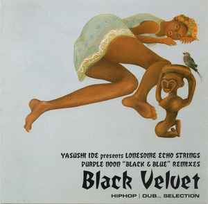 YASUSHI IDE PRESENTS LONESOME ECHO STRINGS - Black Velvet - Purple Noon "Black & Blue" Remixes (HipHop / Dub... Selection)