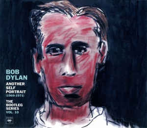 BOB DYLAN - Another Self Portrait (1969-1971)