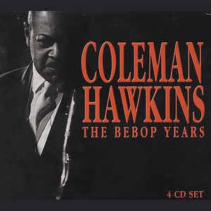COLEMAN HAWKINS - The Bebop Years