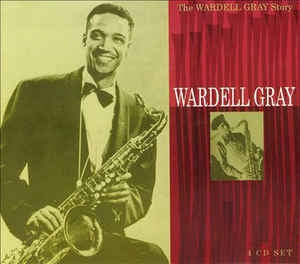 WARDELL GRAY - The Wardell Gray Story