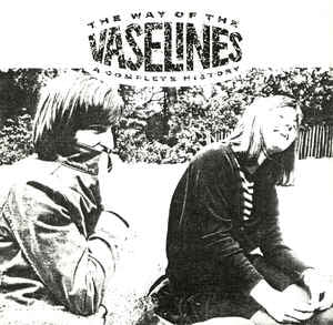 THE VASELINES - The Way Of The Vaselines - A Complete History
